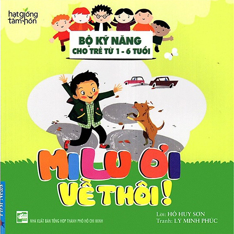 Milu Ơi Về Thôi! – Bộ Kỹ Năng Cho Trẻ Từ 1-6 Tuổi