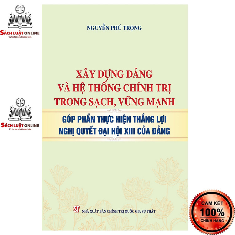 Xây dựng đảng và hệ thống chính trị trong sạch, vững mạnh góp phần thực hiện thắng lợi nghị quyết đại hội XIII