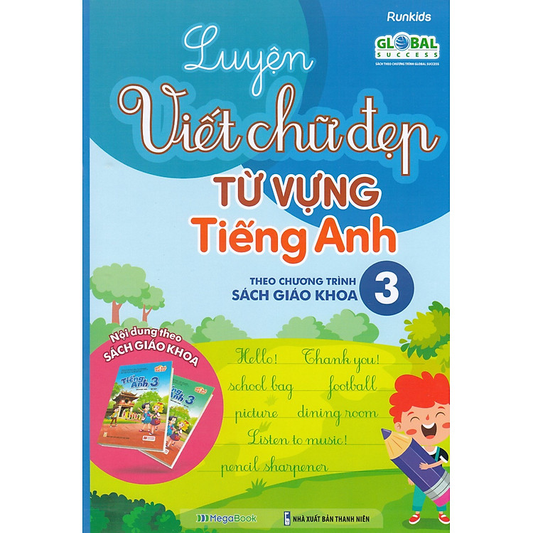 Luyện Viết Chữ Đẹp Từ Vựng Tiếng Anh 3 – Theo Chương Trình Sách Giáo Khoa
