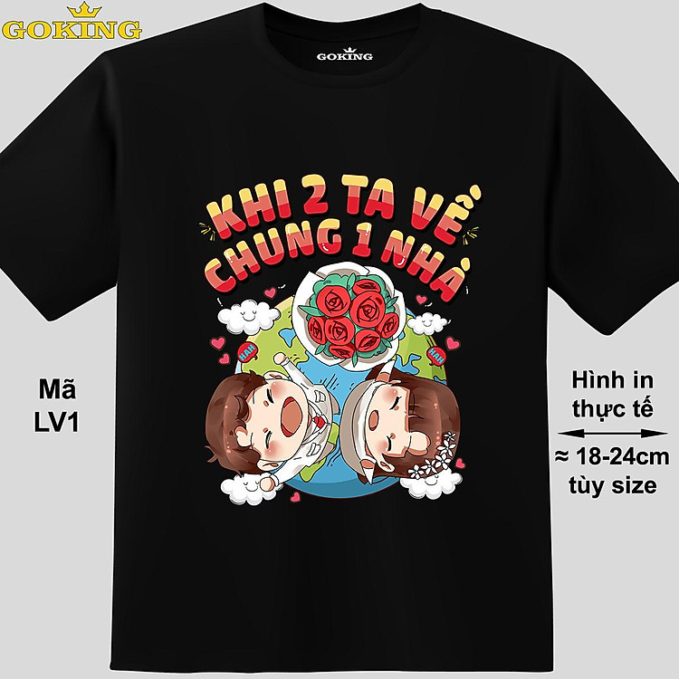 Khi 2 ta về chung 1 nhà, mã LV1. Áo thun cặp đôi tình yêu siêu đẹp. Áo phông chụp ảnh cưới.