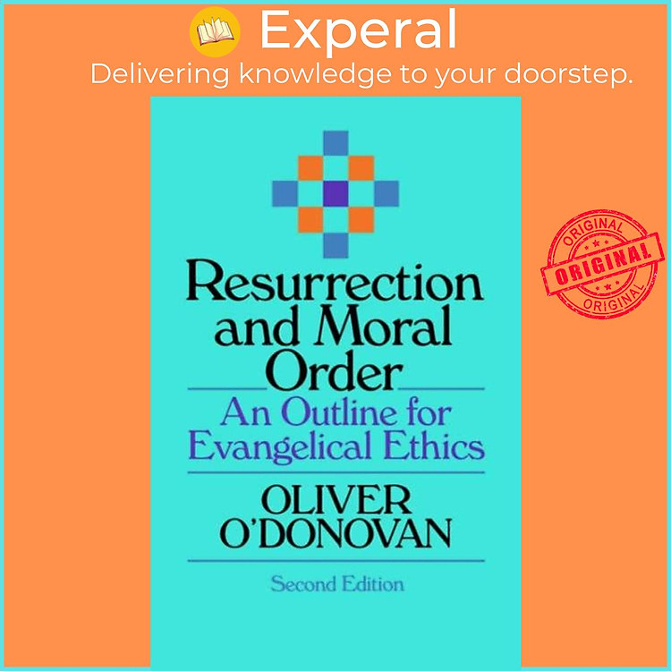 Sách - Resurrection and Moral - An Outline Of Evangelical Ethics by O O'Donovan (UK edition, paperback)