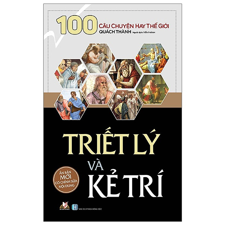 100 Câu Chuyện Hay Thế Giới – Triết Lý Và Kẻ Trí