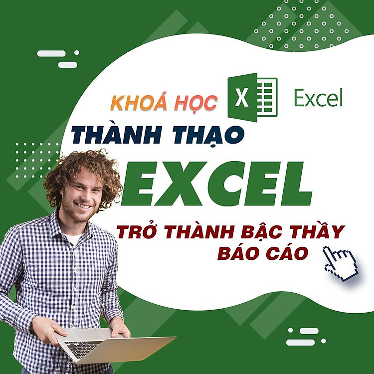 Khóa học TIN HỌC VP - Trở thành bậc thầy báo cáo với Excel [UNICA.VN