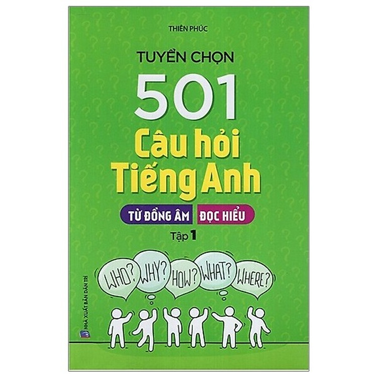 Tuyển Chọn 501 Câu Hỏi Tiếng Anh – Tập 1 (Từ đồng âm – Đọc hiểu)