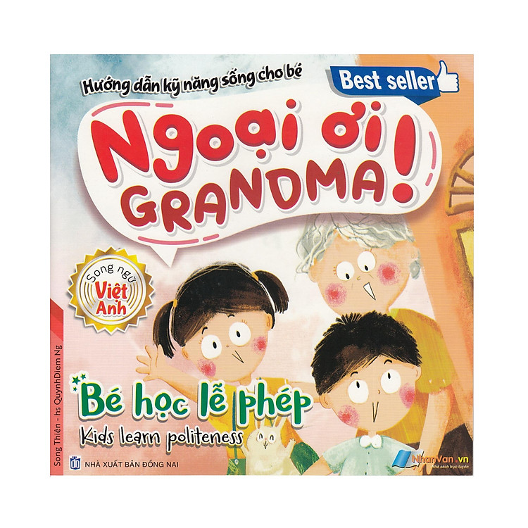 Hướng Dẫn Kỹ Năng Sống Cho Bé – Ngoại ơi ! Bé Học Lễ phép