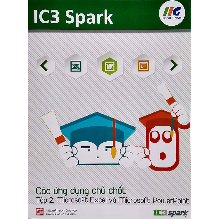 IC3 Spark - Các Ứng Dụng Chủ Chốt - Tập 2: Microsoft Excel Và Microsoft PowerPoint - Ảnh 3