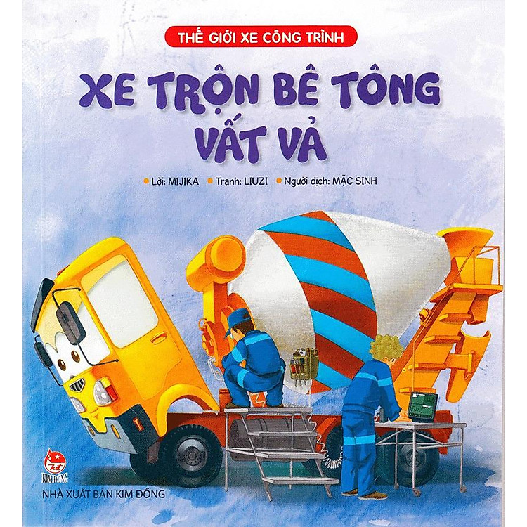 Thế Giới Xe Công Trình: Xe Trộn Bê Tông Vất Vả (Tái Bản 2019) - Ảnh 5
