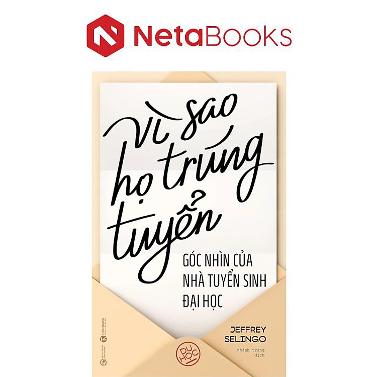 Vì Sao Họ Trúng Tuyển – Góc Nhìn Của Nhà Tuyển Sinh Đại Học