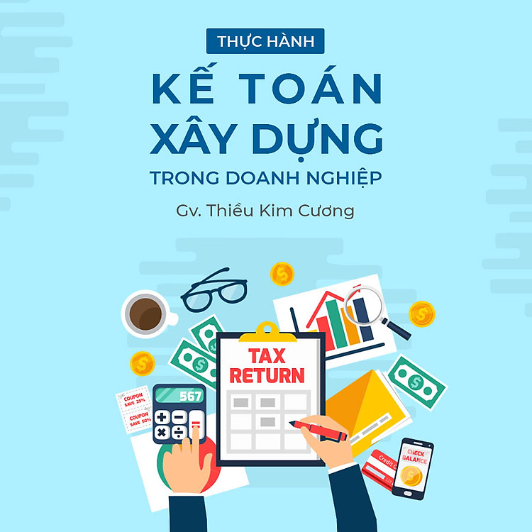 Thực hành kế toán xây dựng trong doanh nghiệp