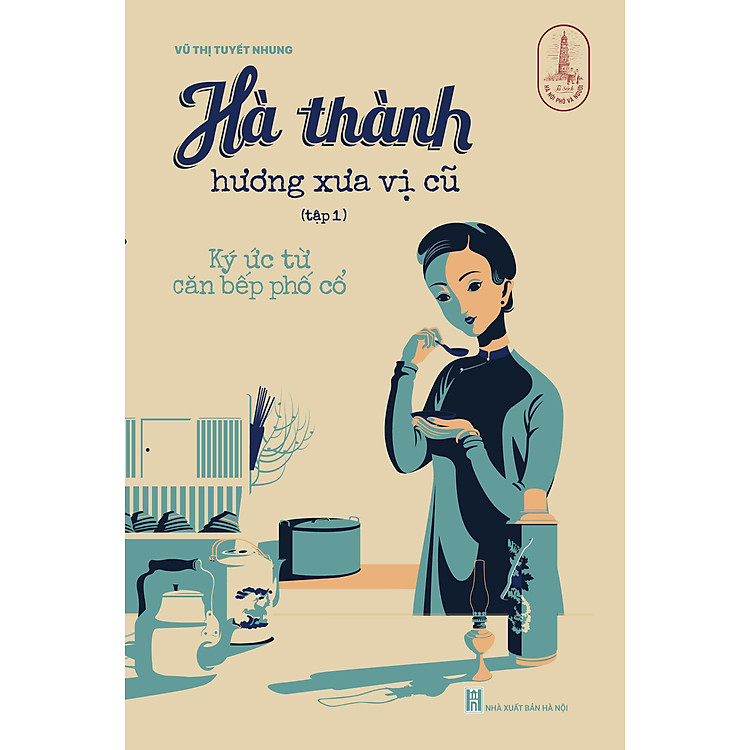 Hà thành hương xưa vị cũ (tập 1). Tái bản 2025