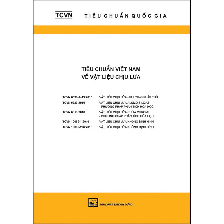 TCQG – Tiêu Chuẩn Việt Nam Về Vật Liệu Chịu Lửa (TCVN 6530-1-13:2016; 6533:2016; 6819:2016; 10685-1:2016; 10685-2 – 6:2018)