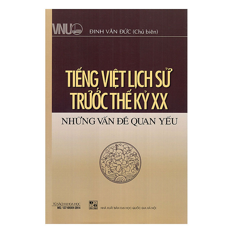 Tiếng Việt Lịch Sử Trước Thế Kỷ XX – Những Vấn Đề Quan Yếu