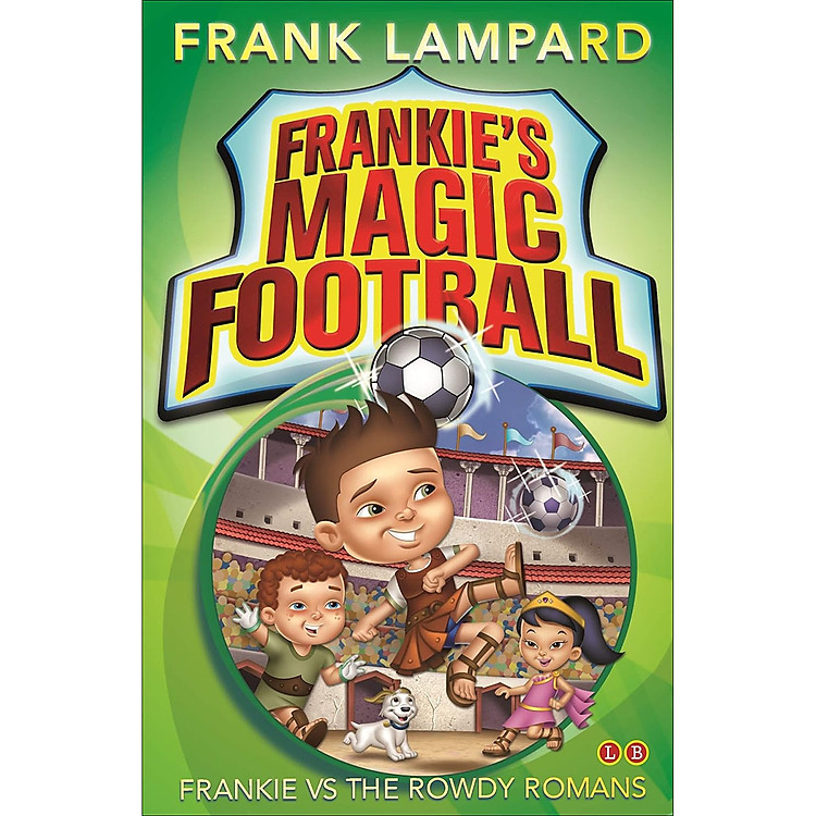Frankie’S Magic Football: Frankie Vs The Rowdy Romans