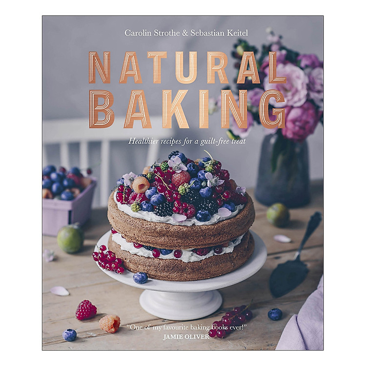 Sách Natural Baking: Healthier Recipes for a Guilt-Free Treat (Hardback)