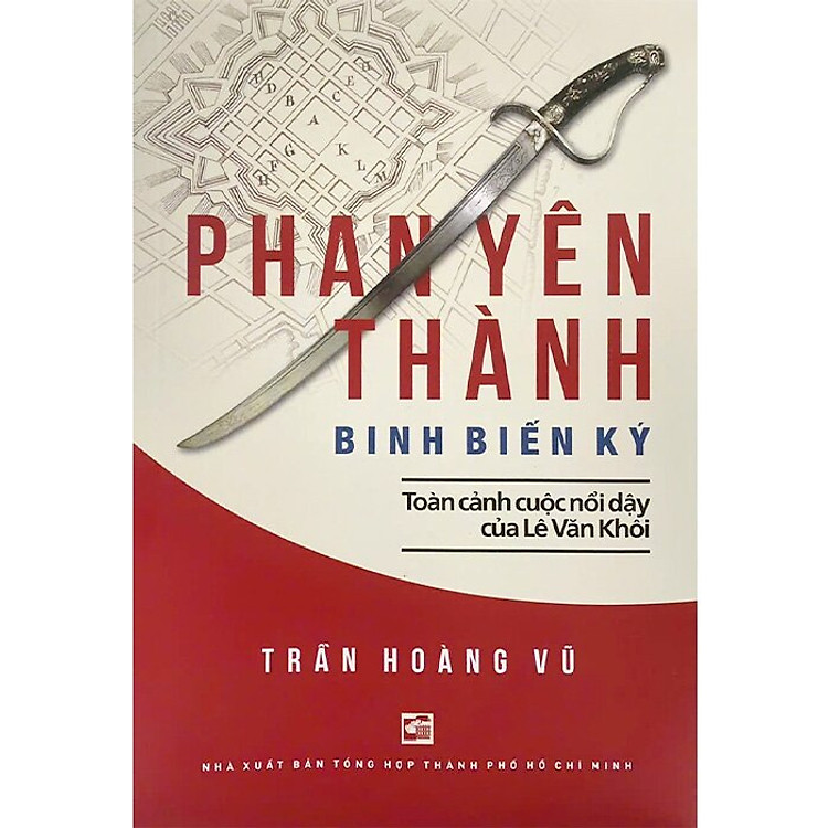 Phan Yên Thành Binh Biến Ký – Toàn Cảnh Cuộc Nổi Dậy Của Lê Văn Khôi