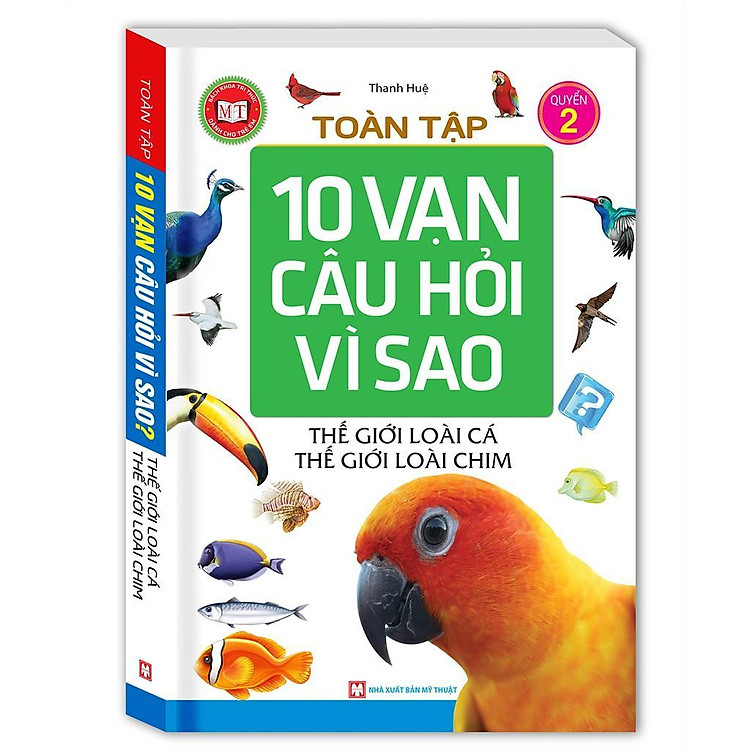 Tuyển Tập 10 Vạn Câu Hỏi Vì Sao – Thế Giới Loài Cá – Thế Giới Loài Chim (Tập 2)