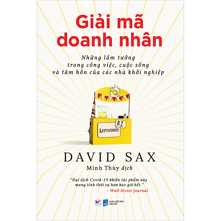 Sách Giải Mã Doanh Nhân - Những Lầm Tưởng Trong Công Việc, Cuộc Sống Và Tâm Hồn Của Các Nhà Khởi Nghiệp