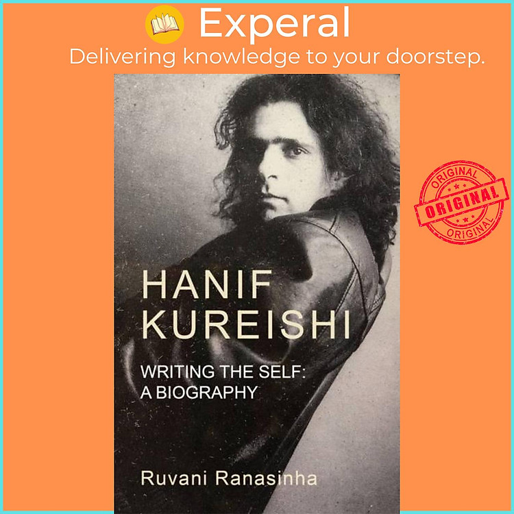 Sách - Hanif Kureishi - Writing the Self: a Biography by Ruvani Ranasinha (UK edition, hardcover)