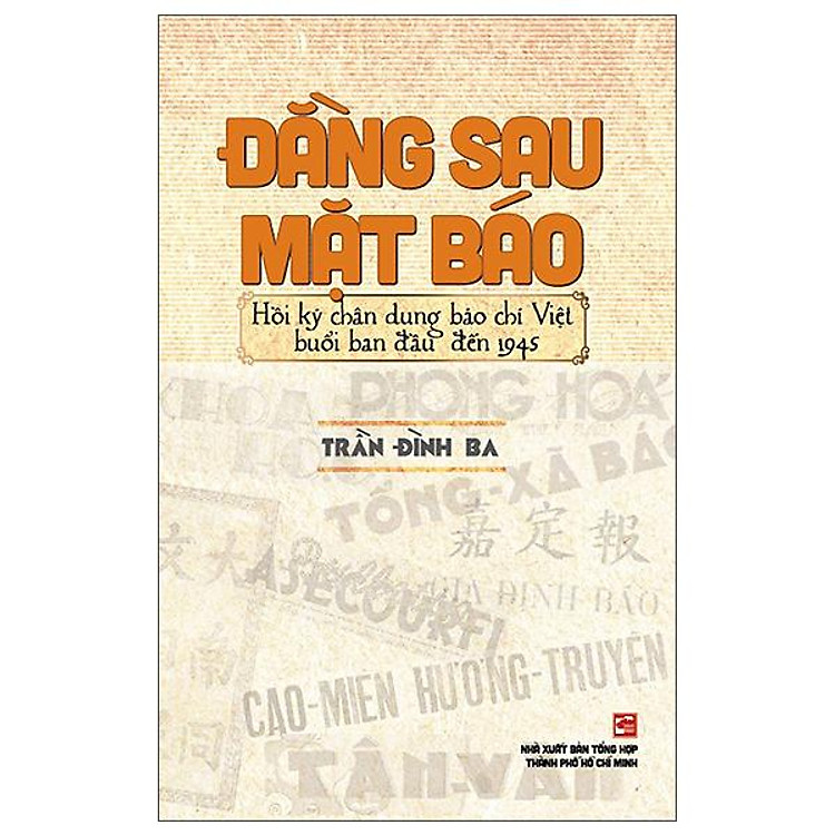 Newshop: Đằng Sau Mặt Báo - Hồi Ký Chân Dung Báo Chí Việt Nam Buổi Ban Đầu Đến 1945