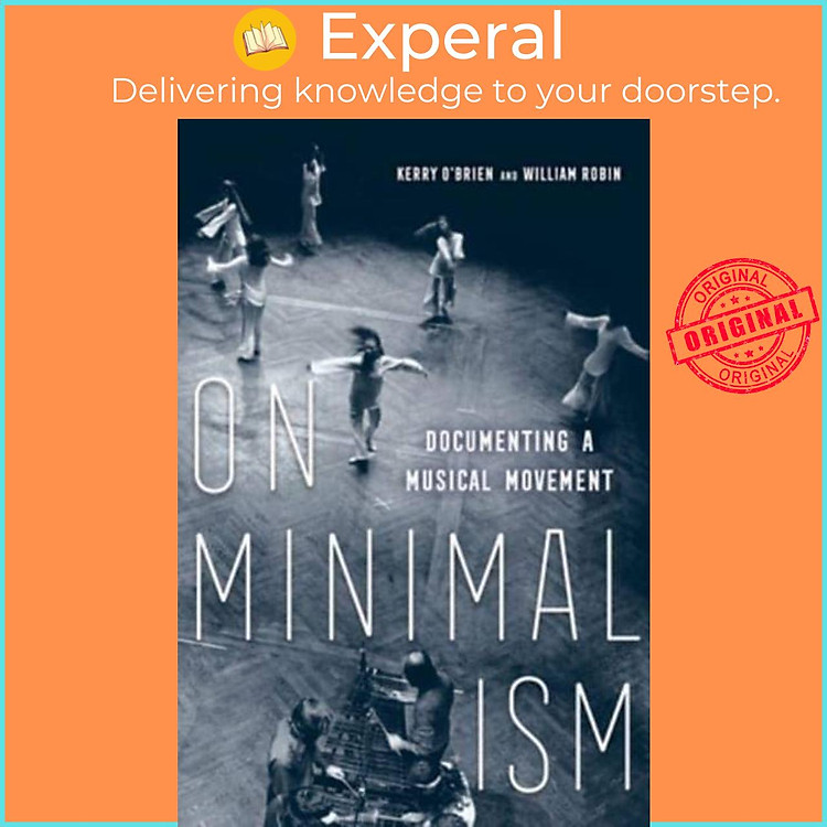 Sách - On Minimalism - Documenting a Musical Movement by William Robin (UK edition, paperback)
