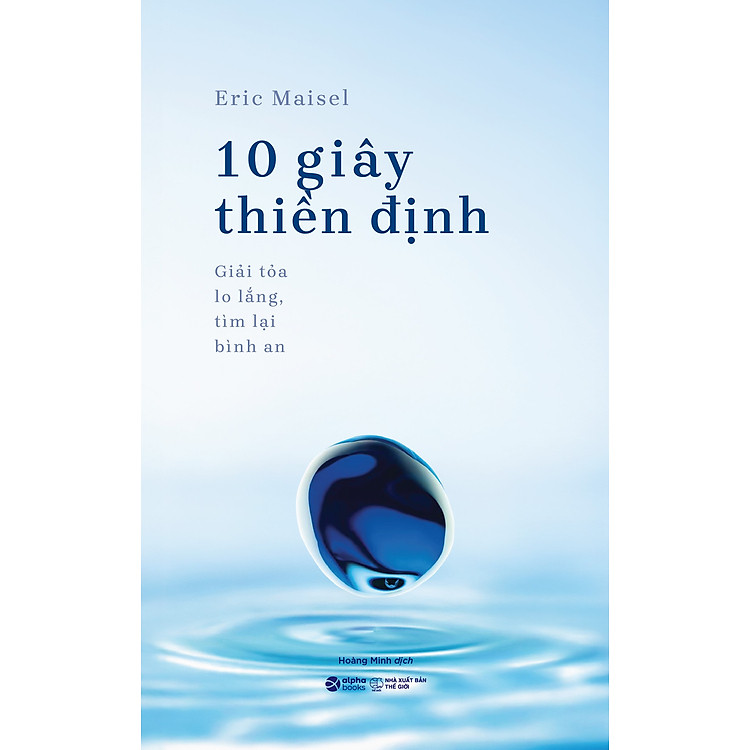 Sách 10 Giây Thiền Định: Giải Tỏa Lo Lắng, Tìm Lại Bình An