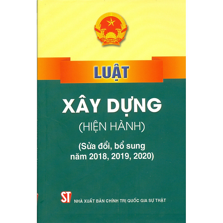 Luật Xây Dựng (Hiện Hành) (Sửa đổi, bổ sung năm 2018, 2019, 2020) – Tái bản 2023