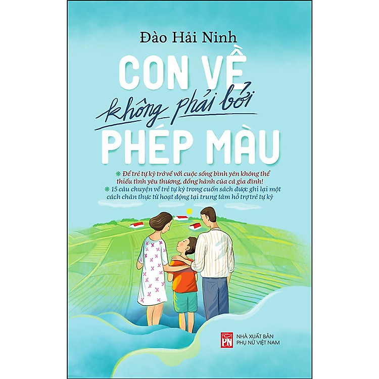 Con Về Không Phải Bởi Phép Màu – Những Câu Chuyện Về Các Trường Hợp Điển Hình Của Trẻ Tự Kỷ