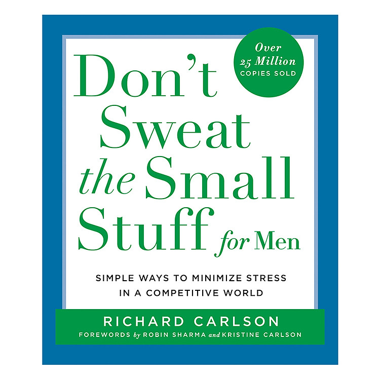 Sách Don't Sweat the Small Stuff for Men: Simple Ways to Minimize Stress in a Competitive World