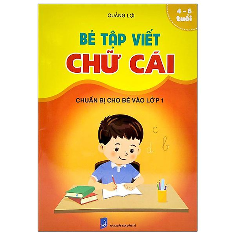 Chuẩn Bị Cho Bé Vào Lớp 1 - Bé Tập Viết Chữ Cái (4-6 Tuổi)