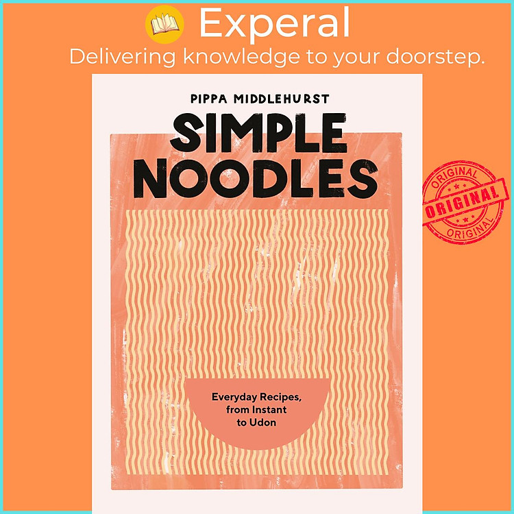 Sách - Simple Noodles - Everyday Recipes, from Instant to Udon by Pippa Middlehurst (UK edition, Hardcover)