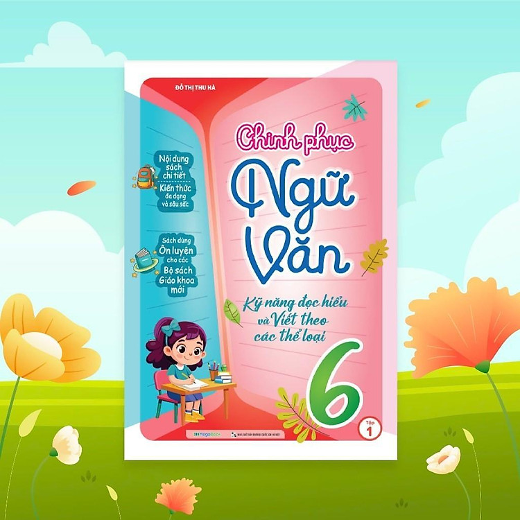 Chinh Phục Ngữ Văn - Kỹ Năng Đọc Hiểu Và Viết Theo Các Thể Loại Lớp 6 (Tập 1) - Ảnh 2