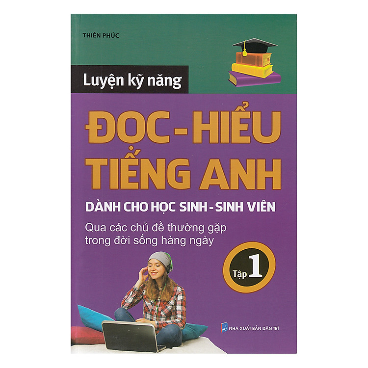 Luyện Kỹ Năng Đọc Hiểu Tiếng Anh (Tập 1)
