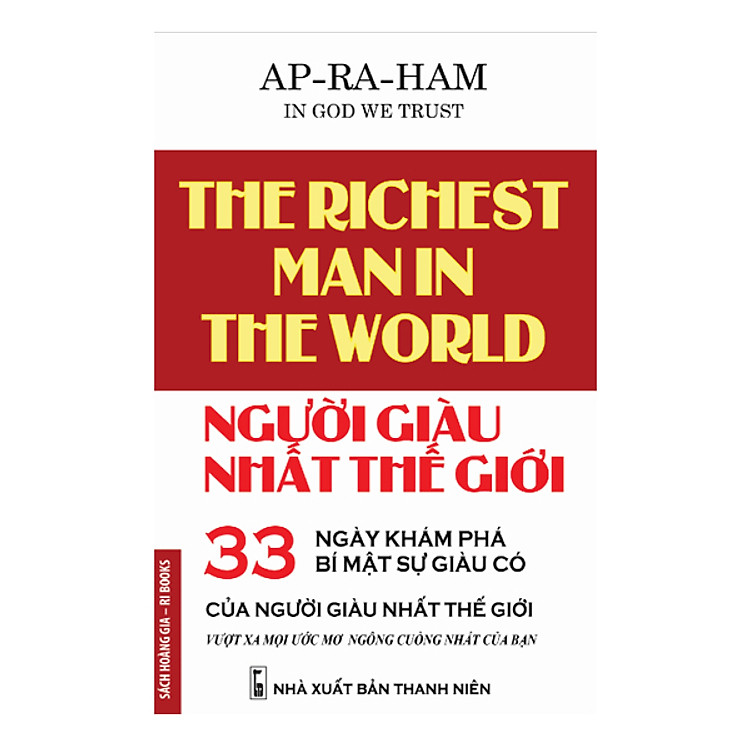 Sách Người Giàu Nhất Thế Giới - 33 Ngày Khám Phá Bí Mật Của Sự Giàu Có