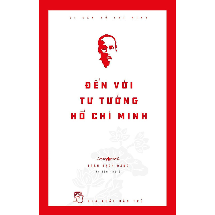 Di Sản Hồ Chí Minh - Đến Với Tư Tưởng Hồ Chí Minh - Ảnh 2