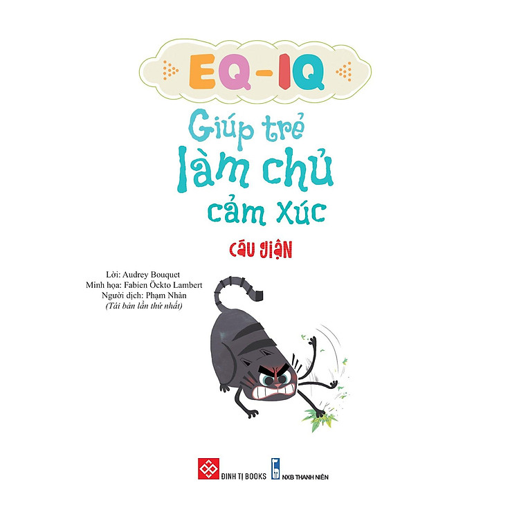 Eq - Iq Giúp Trẻ Làm Chủ Cảm Xúc - Cáu Giận - Ảnh 4