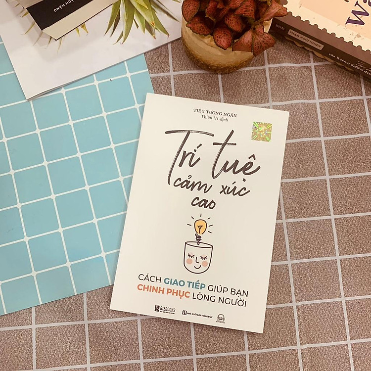 Trí Tuệ Cảm Xúc Cao: Cách Giao Tiếp Giúp Bạn Chinh Phục Lòng Người - Ảnh 3