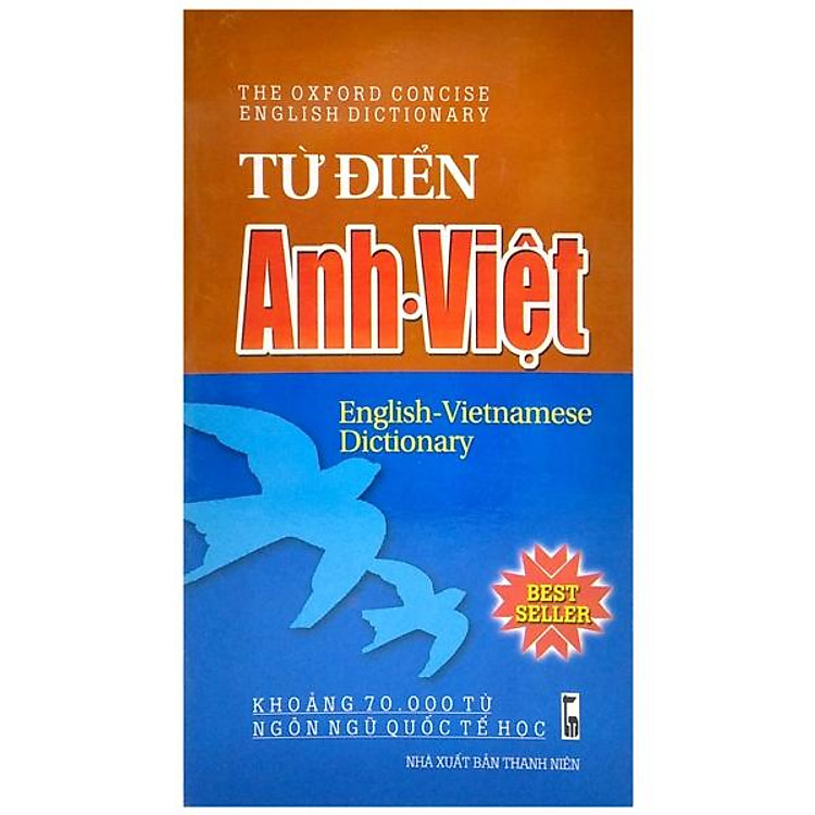 Từ Điển Anh - Việt (Khoảng 70.000 Từ Ngôn Ngữ Quốc Tế Học)