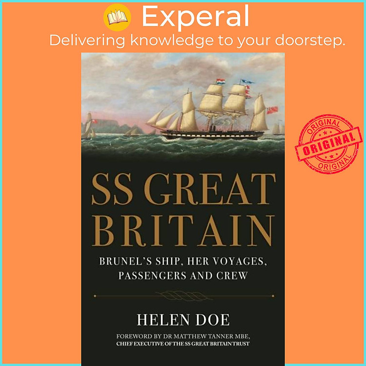 Sách - SS Great Britain - Brunel's Ship, Her Voyages, Passengers and Crew by Helen Doe (UK edition, paperback)