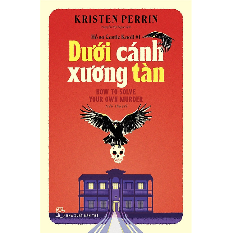 Hồ Sơ Castle Knoll #1 - DƯỚI CÁNH XƯƠNG TÀN – Kristen Perrin – Nguyễn Mỹ Ngọc dịch – NXB Trẻ