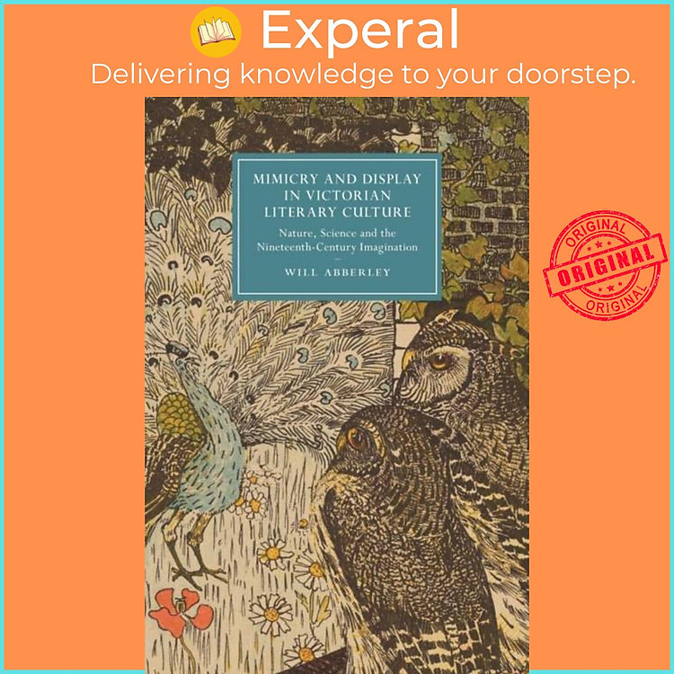 Sách - Mimicry and Display in Victorian Literary Culture - Nature, Science and by Will Abberley (UK edition, paperback)