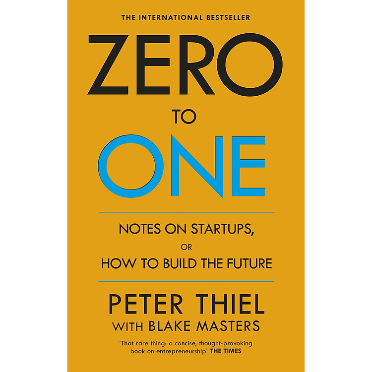Sách kinh tế tiếng Anh: Zero To One: Notes On Start Ups, Or How To Build The Future