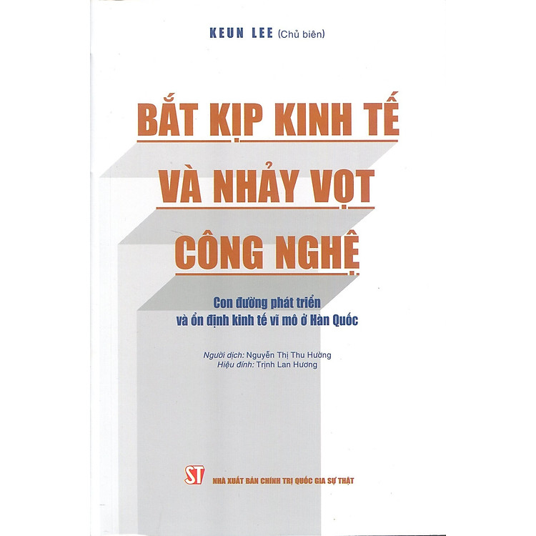 Bắt Kịp Kinh Tế Và Nhảy Vọt Công Nghệ: Con Đường Phát Triển Và Ổn Định Kinh Tế Vĩ Mô Ở Hàn Quốc