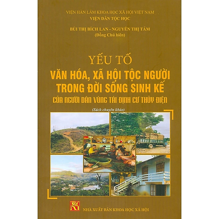 Yếu Tố Văn Hóa, Xã Hội Tộc Người Trong Đời Sống Sinh Kế Của Người Dân Vùng Tái Định Cư Thủy Điện (Sách chuyên khảo)