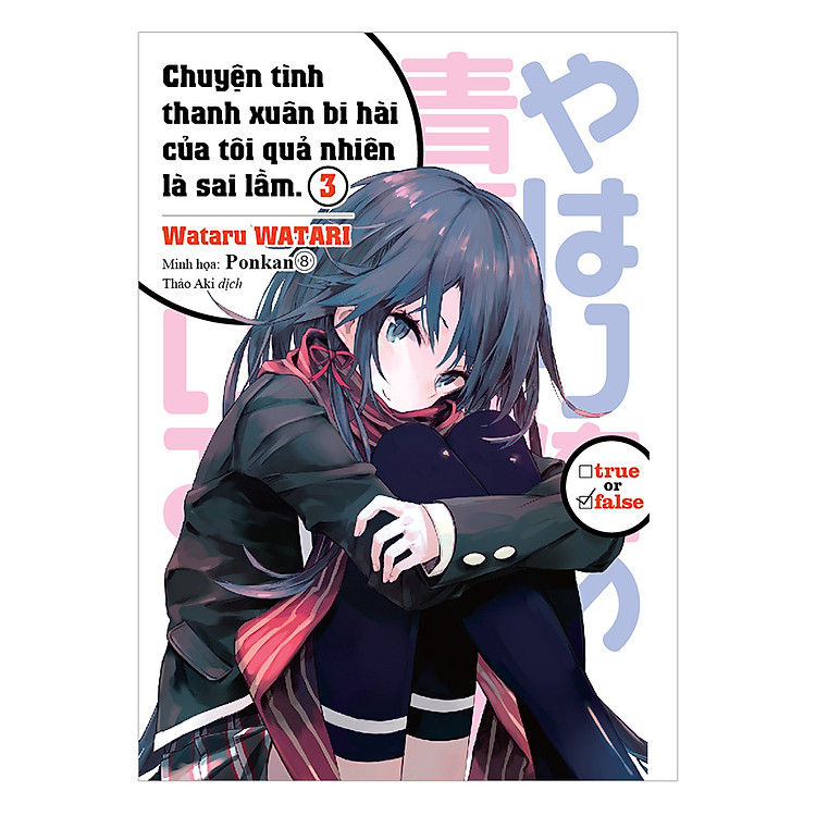 Sách Chuyện Tình Thanh Xuân Bi Hài Của Tôi Quả Nhiên Là Sai Lầm 3