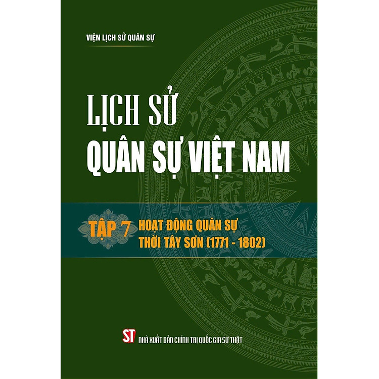 Lịch sử Quân sự Việt Nam, tập 7: Hoạt động quân sự thời Tây Sơn (1771 – 1802)