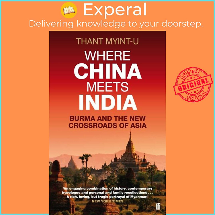 Sách - Where China Meets India - Burma and the New Crossroads of Asia by Thant Myint-U (UK edition, paperback)