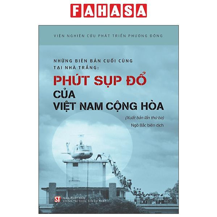 Những Biên Bản Cuối Cùng Tại Nhà Trắng – Phút Sụp Đổ Của Việt Nam Cộng Hòa