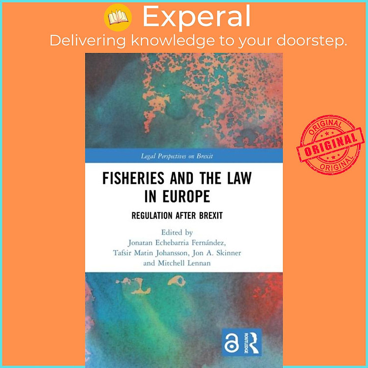 Sách - Fisheries and the Law in Europe - Regulation After Brexit by Jonatan Echebarria Fernandez (UK edition, hardcover)