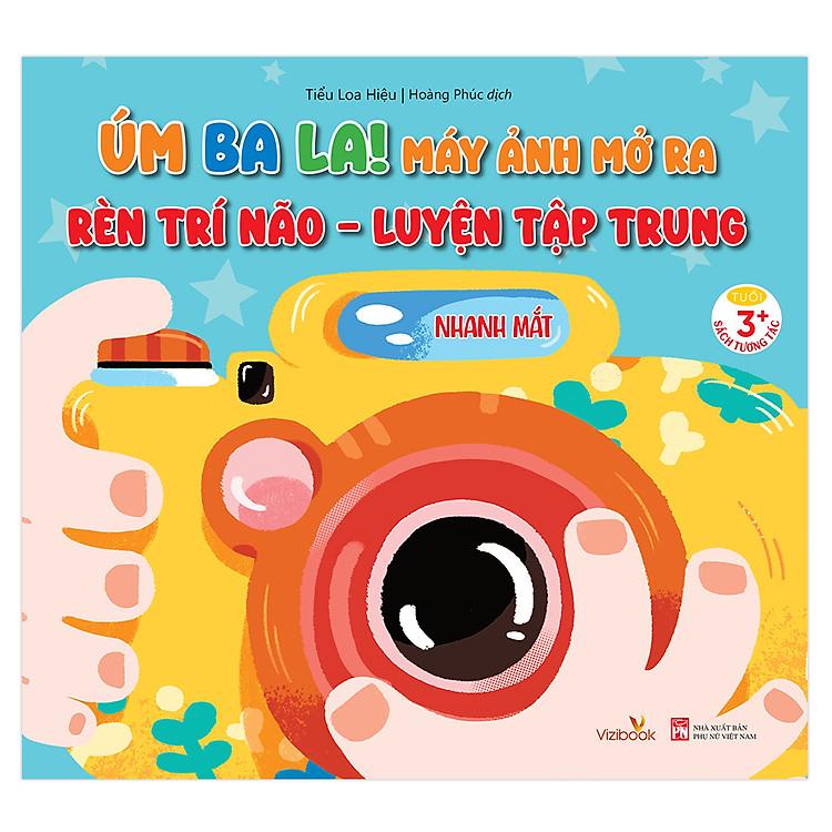 Úm Ba La! Máy Ảnh Mở Ra! Rèn Trí Não – Luyện Tập Trung – Nhanh Mắt – Dành Cho Trẻ 3+