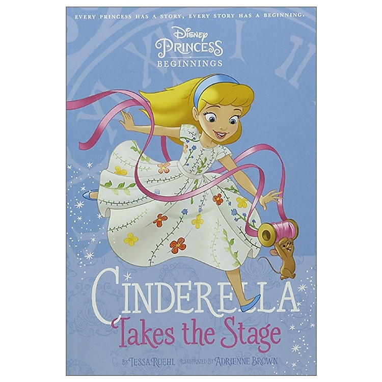Disney Princess - Cinderella: Cinderella Takes Stage (Chapter Book 128 Disney)